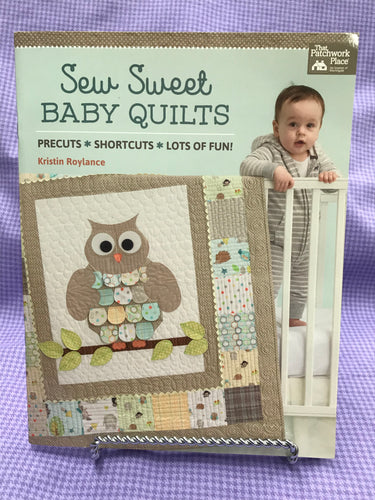 Sew Sweet Baby Quilts Book (by Kristin Roylance ).